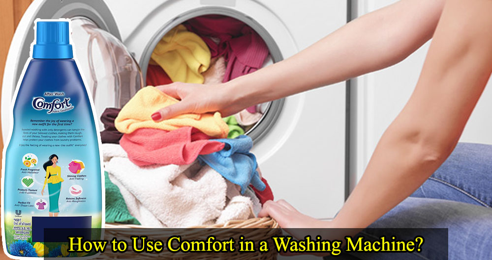 How to Use Comfort in a Washing Machine?